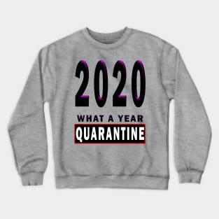 2020 what a Year Quarantine funny Year Gift Shirt Quarantined Graduation Crewneck Sweatshirt